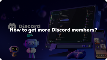 How to get more Discord members?