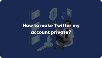 How to make Twitter account private?